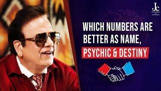 Which numbers are better for you? | Name, Psychic and Destiny Numbers | J C Chaudhry