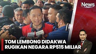 Kasus Impor Gula, Tom Lembong Didakwa Rugikan Negara Rp515 Miliar | iNews Room | 06/03