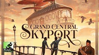 Rahdo Previews►►► Grand Central Skyport