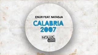 Enur feat. Natasja - Calabria 2007 (Nolek Tribal Edit)