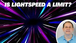 Why Can't We Go Faster than the Speed of Light?