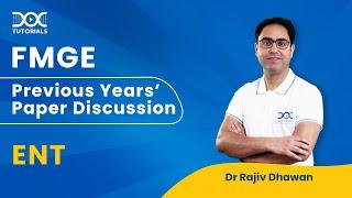 FMGE Exam PYQ Discussion | ENT by Dr Rajiv Dhawan | FMGE Dec'22 | DocTutorials