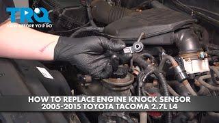 How to Replace Engine Knock Sensor 2005-2015 Toyota Tacoma 2.7L L4