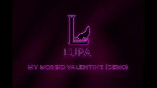 Lupa - My Morbid Valentine (Original | Demo)