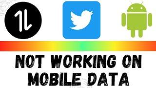 Twitter Not Working On Mobile Data