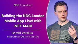 Building the NDC London Mobile App Live! with .NET MAUI - Gerald Versluis - NDC London 2025