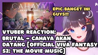 VTuber ID Reacts to ' BRUTAL - Cahaya Akan Datang【Official VIVA FANTASY S2: THE MOVIE Music】'