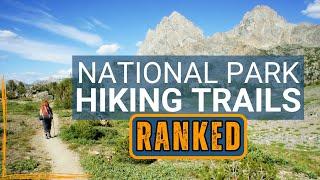 Ranking the Best National Park Hikes (according to a former park ranger)