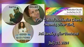 First UMC Oneonta NY Livestream 7/21/24, 10:30 a.m. 9th Sunday after Pentecost