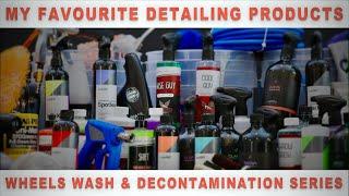 My Favourite Car Detailing Products | Wheels, Wash & Decontamination Series