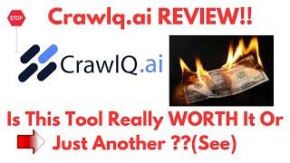 Crawlq.ai review-Is This AI TOOL Really A Great One Or Just Another MESS?See(Do not Use Yet)