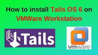 The Easiest Way to Install Tails OS 6 on VMware|The Secret to Installing Tails OS 6 on VMware | 2024