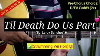 Til Death Do Us Part - Leroy Sanchez (Strumming Version) | Guitar Tutorial