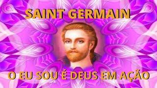 Saint Germain: O Eu Sou é Deus em Ação