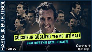 Unai Emery'den Masalsı Serüvenler