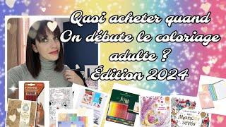 Débuter le coloriage adulte : Quoi acheter ? édition 2024