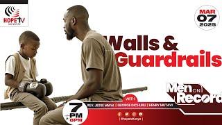 Men On Record || Walls & Guardrails | Fatherhood & Parenting