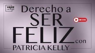 Derecho a ser feliz. | Vejez creativa con Patricia Kelly