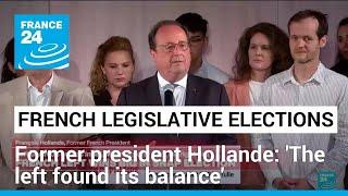 Former French President François Hollande: 'The left found its balance' • FRANCE 24 English