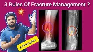 3 Rules of Fracture Management? What is meant by "Fracture Reduction" ? Importance of Reduction ?