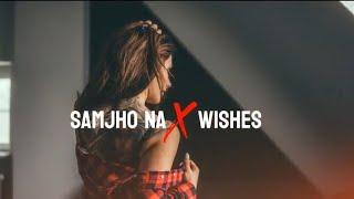 Samjho Na X Wishes x Tu Aake Dekh Le | Mind Blowing Mashup | AraFat Rokib