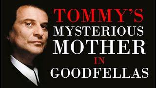 GOODFELLAS - Tommy's mysterious Mother - Film analysis by Rob Ager