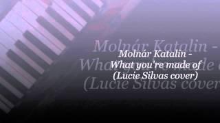 Molnár Katalin - What you're made of (Lucie Silvas cover)