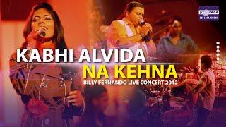 Kabhi Alvida Na Kehna | Billy Fernando Live In Concert 2012 | Torana Entertainment