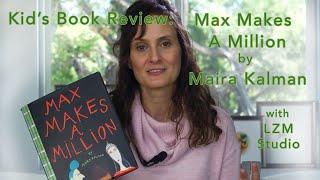 Kid's Book Review: Max Makes A Million by Maira Kalman