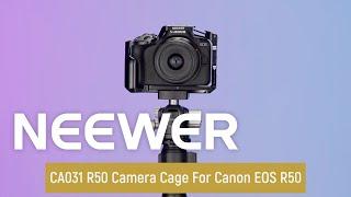 Introducing the NEEWER CA031 R50 Camera Cage For Canon EOS R50