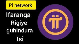 PI NETWORK NK'IFARANGA RIGIYE GUHINDURA ISI