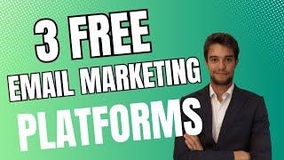 The Best 3 FREE Email Marketing Platforms in 2024