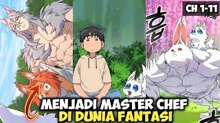 MASTER CHEF DI DUNIA FANTASI | 1-11