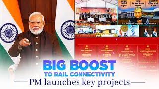 LIVE: PM Modi inaugurates and lays the foundation stone of various railway projects