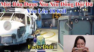 Facts Didi | Mới Bắn Được Xíu Xiu Đồng Đội Đã Vèo Lên 18 Kill