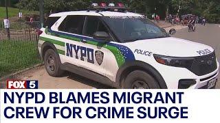 NYPD blames migrant crew for Central Park crime surge