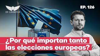 ¿Por qué son tan importantes las elecciones europeas?