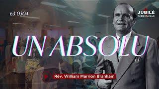 Réunion de Prière | 63-0304 Un Absolu | Prophète William Marrion Branham