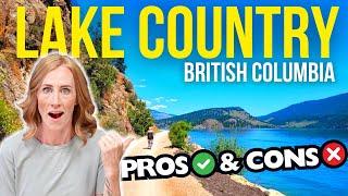 Moving to Lake Country, BC? Discover the Pros and Cons of this Canadian Gem!