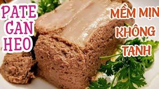 PATE GAN - Cách làm Pate Gan bánh mì,Pate Ăn với xôi Mềm mịn không bị tanh - Tú Lê Miền Tây