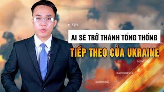 Ai sẽ trở thành tổng thống mới của Ukraine|| Bàn Cờ Thế Sự