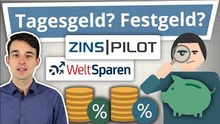 Tagesgeldkonto und Festgeld einfach erklärt! Wie funktionieren Zinspilot & Weltsparen?