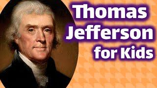 Thomas Jefferson for Kids