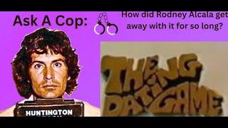 Ask a Cop: Why did it take so long to catch Rodney Alcala?