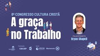 A GRAÇA NO TRABALHO - 8º Congresso Cultura Cristã - 14/09/2024 (MANHÃ)