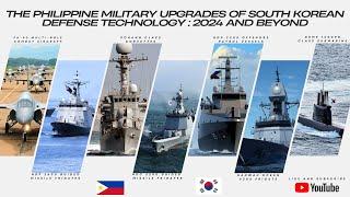 The Philippine Military Upgrades of South Korean Defense Technology: 2024 and Beyond