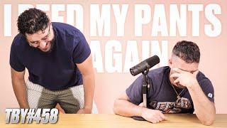 I Peed My Pants Again | The Basement Yard #458