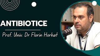 Rezistenta la ANTIBIOTICE | Prof. Univ. Dr Florin Horhat