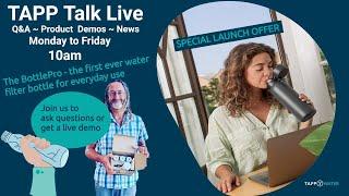 The BottlePro - the first water filter bottle for everyday use - TAPP Talk Live #40