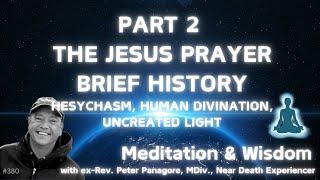 The JESUS PRAYER Hesychasm, Human Divination, Uncreated Light | Part 2